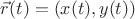$\vec r(t)=(x(t),y(t))$
