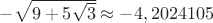 $-\sqrt{9+5\sqrt3}\approx -4,2024105$