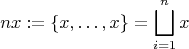 $$nx := \left\lbrace x,\dots ,x\right\rbrace = \bigsqcup_{i=1}^nx$$