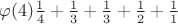 $\varphi(4)\frac{1}{4}+\frac{1}{3}+\frac{1}{3}+\frac{1}{2}+\frac{1}{1}$