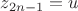 $z_{2n-1}=u$