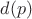 $d(p)$