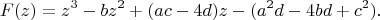 $$F(z)=z^3-bz^2+(ac-4d)z-(a^2d-4bd+c^2).$$