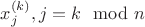 $x_j^{(k)}, j=k\mod n$