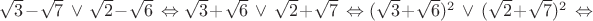 $\sqrt 3-\sqrt 7\, \, \vee \,\, \sqrt 2-\sqrt 6\, \Leftrightarrow \sqrt 3+\sqrt 6\,\, \vee \,\, \sqrt 2+\sqrt 7\, \Leftrightarrow (\sqrt 3+\sqrt 6)^2\,\, \vee \,\, (\sqrt 2+\sqrt 7)^2 \, \Leftrightarrow $