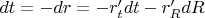 $dt=-dr=-r'_tdt-r'_RdR$