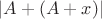 $|A+(A+x)|$