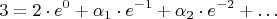 $$
3 = 2 \cdot e^0 + \alpha_1 \cdot e^{-1} + \alpha_2 \cdot e^{-2} + \ldots
$$