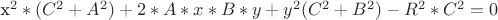 x^2*(C^2+A^2) + 2*A*x*B*y + y^2(C^2+B^2) - R^2*C^2 = 0