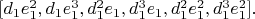 $[d_1e_1^2,d_1e_1^3,d_1^2e_1,d_1^3e_1,d_1^2e_1^2,d_1^3e_1^2].$