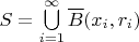 $S=\bigcup\limits_{i=1}^\infty \overline B(x_i,r_i)$