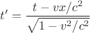 $$t'=\frac{t-vx/c^2}{\sqrt{1-v^2/c^2}}$$