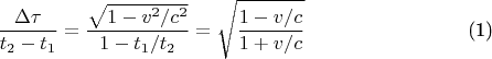 \begin{equation}\frac{\Delta \tau}{t_2 - t_1} = \frac{\sqrt{1 - v^2/c^2}}{1 - t_1 / t_2} = \sqrt{\frac{1 - v / c}{1 + v / c}}\end{equation}