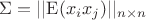 $\Sigma=||\mathrm{E}(x_ix_j)||_{n\times n}$