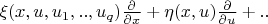 $\xi(x, u, u_1,..,u_q)\frac{\partial}{\partial x} + \eta(x, u)\frac{\partial}{\partial u} + ..$