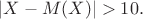 $|X-M(X)|>10.$
