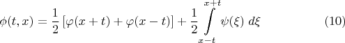 $$\phi (t,x)=\frac 1 2 \left[ \varphi (x+t) +\varphi (x-t) \right] +\frac 1 2 \int\limits_{x-t}^{x+t} \psi (\xi) \; d \xi \eqno (10)$$