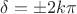 ${\delta}=\pm{2}{k}{\pi}$
