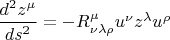 $\dfrac{d^2z^{\mu}}{ds^2}=-R^{\mu}_{\nu\lambda\rho}u^{\nu}z^{\lambda}u^{\rho}$