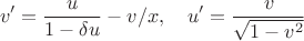 $$v'=\frac{u}{1-\delta u}-v/x,\quad u'=\frac{v}{\sqrt{1-v^2}}$$