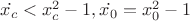 $\dot{x_c} < x_c^2 -1, \dot{x_0} = x_0^2 - 1$