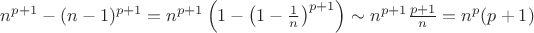 $n^{p+1}-(n-1)^{p+1}=n^{p+1}\left(1-\left(1-\frac1n\right)^{p+1}\right)\sim n^{p+1}\frac{p+1}n=n^p(p+1)$