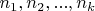 $n_1,n_2,...,n_k$