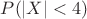 $P(|X| < 4)$