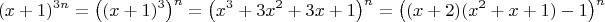 $$(x+1)^{3n} = \big((x+1)^3\big)^n = \big(x^3+3x^2+3x+1\big)^n = \big((x+2)(x^2+x+1) - 1\big)^n$$
