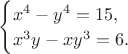 $\begin{cases}x^4-y^4=15,\\ x^3y-xy^3=6.\end{cases}$