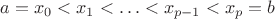 $a=x_0<x_1<\ldots<x_{p-1}<x_p=b$