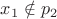 $x_1\notin p_2$