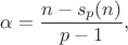$$\alpha=\frac{n-s_p(n)}{p-1},$$