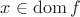 $x\in\operatorname{dom}f$