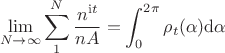 $$\lim_{N\to\infty}\sum\limits_{1}^{N}\frac{n^{\mathrm{i}t}}{nA}=\int_{0}^{2\pi}\rho_t(\alpha)\mathrm{d}\alpha$$