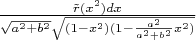 $\[\frac{{\tilde r({x^2})dx}}{{\sqrt {{a^2} + {b^2}} \sqrt {(1 - {x^2})(1 - \frac{{{a^2}}}{{{a^2} + {b^2}}}{x^2})} }}\]$