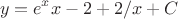 $$y=e^xx-2+2/x+C$$