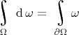 $$\underset{\Omega}{\raisebox{-3}{\rotatebox{17}{\LARGE\ensuremath{\int}}}}\operatorname{d}\omega=\underset{\partial\Omega}{\raisebox{-3}{\rotatebox{17}{\LARGE\ensuremath{\int}}}}\omega$$