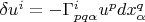 $\delta u^i=-\Gamma^i_{pq\alpha}u^pdx^q_{\alpha}$