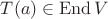 $T(a)\in \operatorname{End} V$