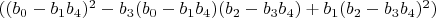 $((b_0-b_1 b_4)^2-b_3 (b_0-b_1 b_4) (b_2-b_3 b_4)+b_1 (b_2-b_3 b_4)^2)$