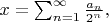 $x=\sum^\infty_{n=1} \frac{a_n}{2^n},$