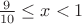 $\frac{9}{10}\le x<1$