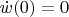 $\dot {w}(0)=0$