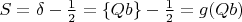 $S=\delta-\frac 12=\{Qb\}-\frac 12 =g(Qb)$