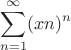 $$\sum\limits_{n=1}^{\infty} (x n)^n$$