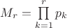 $M_r = \prod\limits_{k=1}^r p_k$