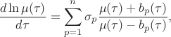 $$\frac{d\ln\mu(\tau)}{d\tau}=\sum\limits_{p=1}^{n}\sigma_p\frac{\mu(\tau)+b_p(\tau)}{\mu(\tau)-b_p(\tau)},$$