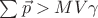 $\sum \vec{p}>MV\gamma$