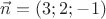 $\vec n=(3;2;-1)$